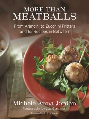 cover image of More Than Meatballs: From Arancini to Zucchini Fritters and 65 Recipes in Between